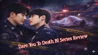 Dare You To Death Thai Bl Series #Crime #Suspence #Slow-Burn Bl Romance #Bl Series Review in Hindi !