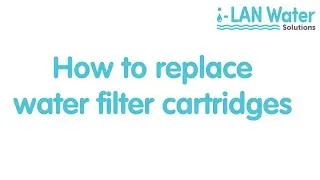 How to Replace Water Filter Cartridges