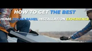 How To Get The Best Home Solar Panel Installation Experience - Ultimate Beginner's Guide