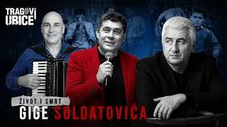 TRAGOVI UBICE 42 - Život i smrt GIGE SOLDATOVIĆA‼ Misterija zapisana u njegovim pesmama...