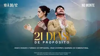 21 DIAS DE PROPÓSITO - ORAÇÃO NO MONTE
