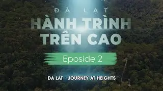 Đ&agrave; Lạt - H&agrave;nh tr&igrave;nh từ tr&ecirc;n cao - Leo n&uacute;i, vượt th&aacute;c, t&agrave;u lượn, đu d&acirc;y, m&ocirc;t&ocirc; địa h&igrave;nh - PART 2