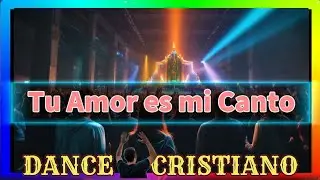 𝑻𝒖 𝑨𝒎𝒐𝒓 𝒆𝒔 𝒎𝒊 𝑪𝒂𝒏𝒕𝒐 🟡 𝘿𝙖𝙣𝙘𝙚 𝘾𝙧𝙞𝙨𝙩𝙞𝙖𝙣𝙤