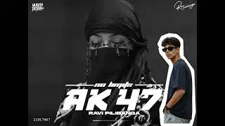 AK 47 - RAVI PILIBANGA (OFFICIAL VIDEO)ANKIT_13X | GILL GROSS | NEW BAGDI SONG 2025
