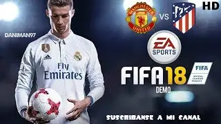 FIFA 18 Demo - Manchester United vs Atl&eacute;tico De Madrid !!! | PS4 | - Daniman97