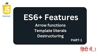 ES6+: Arrow Functions, Template Literals & Destructuring Explained | 19.1