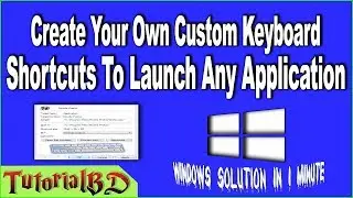 Create Keyboard Shortcuts To Launch Windows Application Easily