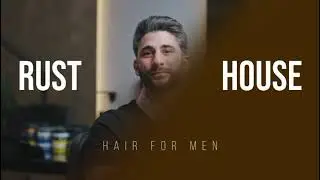 Rust House Hair For Men 2025 - Good Energy Only, Real People, Real Style