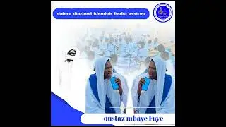 Wakhtanou oustaz mbaye Faye Thi xassidayi 