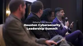 Alchemy's 4th Annual Houston Cybersecurity Leadership Summit