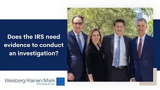 Does the IRS need evidence to conduct an investigation?