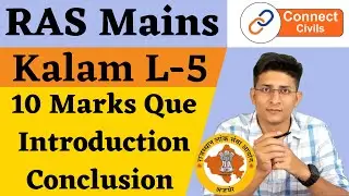 KALAM Lecture 5 || 10 Marks Intro & Conclusion || RAS Mains Answer Writing || Connect Civils