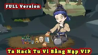 [FULL Version] - Ta Hack Tu Vi Bằng Nạp VIP | S-media