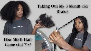 WATCH ME: TAKE OUT MY 3 MONTH OLD KNOTLESS BRAIDS 🤦🏾&zwj;♀️ I LOST HOW MUCH HAIR? | A DAY WITH PARIS |