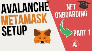 AVALANCHE METAMASK SET UP - AVAX NFT ONBOARDING [PART 1]