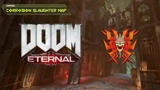 [DOOM Eternal] Corrosion Slaughter Map &mdash; Nightmare+ Difficulty, 1440p