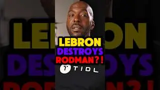 LeBron James Would HUMILIATE Dennis Rodman