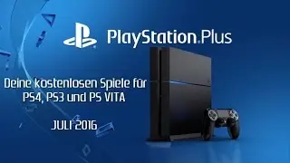 PlayStation Plus - Juli 2016