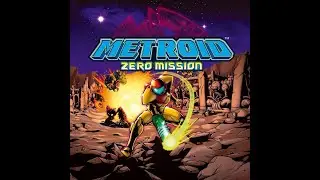 Metroid Zero Mission Part 1