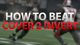 HOW TO BEAT A COVER 2 INVERT | 3 PLAYS TO SHRED COVER TWO INVERT | Madden 17 Tips
