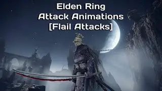 Elden Ring Attack Animations [Flail Attacks]