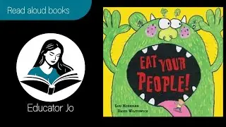 EAT YOUR PEOPLE by Lou Kuenzler | Educator Jo Read Aloud Kids Books