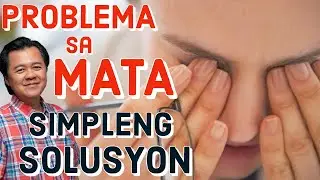 Problema sa Mata: Simpleng Solution - Payo ni Doc Willie Ong
