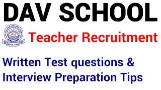 WRITTEN TEST & INTERVIEW TIPS FOR DAV SCHOOL & OTHER SCHOOL TEACHER SELECTIONI WRITTEN TEST QUESTION