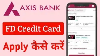 Axis Bank FD Credit Card Apply Online | Axis Bank Credit Card FD Against | Axis Bank Credit Card