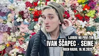 Ljubav na prvi ton: IVAN &Scaron;ČAPEC, grupa Seine (Rock Radio, 16.10.&rsquo;25)