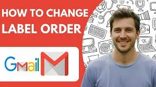 How to Change Label Order in Gmail Full 2026 Guide