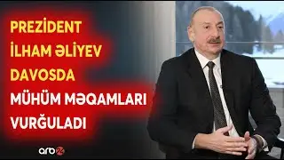 Prezident İlham Əliyev Davosda VACİB MESAJLAR VERDİ - Azərbaycan qlobal enerji bazarında