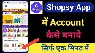 Shopsy App Me Account kaise Banaye|How to Create Account in Shopsy App|Shopsy App Account 2025