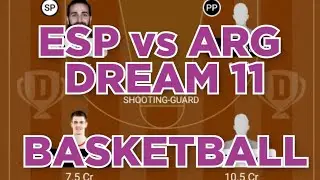 ESP vs ARG Basketball team prediction Dream11 win