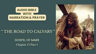 Mark 15:1&ndash;32 | Jesus Before Pilate | The Crucifixion of Christ | Audio Bible Reading #bible #gospel