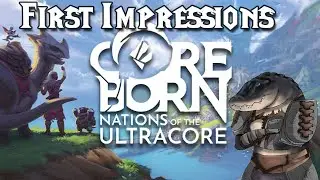 COREBORN!  First Impressions