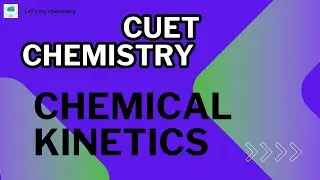 CUET CHEMISTRY CHAPTER CHEMICAL KINETICS