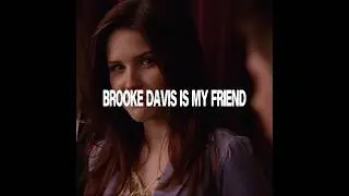 such a cute friendship | brooke & mouth edit | #brookedavis #onetreehill #edit #fyp #viral