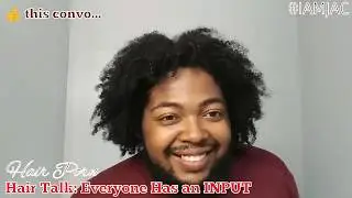 #Vlog Hair Porn: HAIR TALKS: EVERYONE HAS AN INPUT BOUT YOUR HAIR... for all hair types w me #IAMJAC