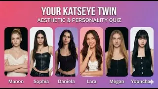 Which KATSEYE Girl Are You Most Like? | Aesthetic & Personality Quiz