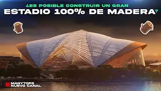 🪵 ¿Es posible construir un estadio de grandes dimensiones 100% de madera? ¿así serán en el futuro?