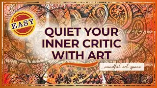 🎨 Healing the Inner Critic | Soothe Harsh Thoughts & Find Peace Through Gentle Art - Stress Relief