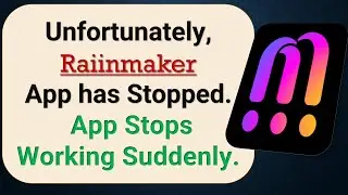 How to Fix Unfortunately, Raiinmaker App has Stopped on Android Phone