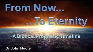From Now to Eternity by Dr . John Hoole