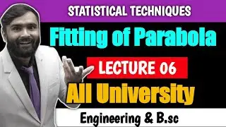 Fitting of Curves | STATISTICAL TECHNIQUES | Lecture 06 |Fitting a Parabola| PRADEEP GIRI SIR