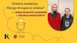 Kalba kalba #39 &ndash; Dirbtinis intelektas: filologo draugas ar prie&scaron;as?