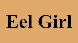 Eel Girl