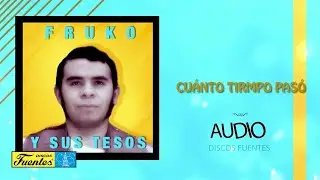 Cuanto Tiempo Paso - Fruko y Sus Tesos (Audio) | Discos Fuentes