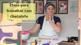 11 itens para come&ccedil;ar a trabalhar com chocolate em casa | Tudo para chocolate | Priscila Piardi