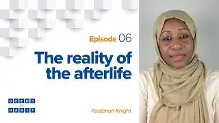 The Reality of the Afterlife | Deeds to Habit